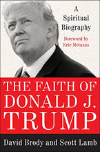 Load image into Gallery viewer, The Faith of Donald J. Trump: A Spiritual Biography
