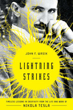 Load image into Gallery viewer, Lightning Strikes: Timeless Lessons in Creativity from the Life and Work of Nikola Tesla
