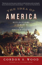 Load image into Gallery viewer, The Idea of America: Reflections on the Birth of the United States
