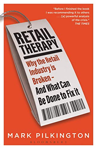 Retail Therapy: Why the Retail Industry is Broken - and What Can Be Done to Fix It