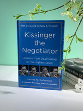 Load image into Gallery viewer, Kissinger the Negotiator: Lessons from Dealmaking at the Highest Level
